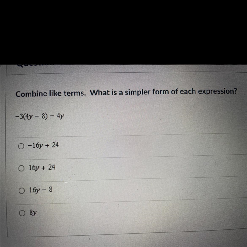 Combine like terms. What is a simpler form of each expression? -3(4y - 8) – 4y-example-1