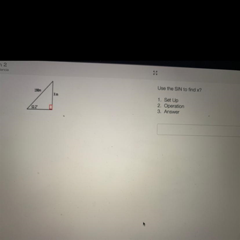 Use the SIN to find x? 190m Xm 1. Set Up 2. Operation 3. Answer 52.2-example-1