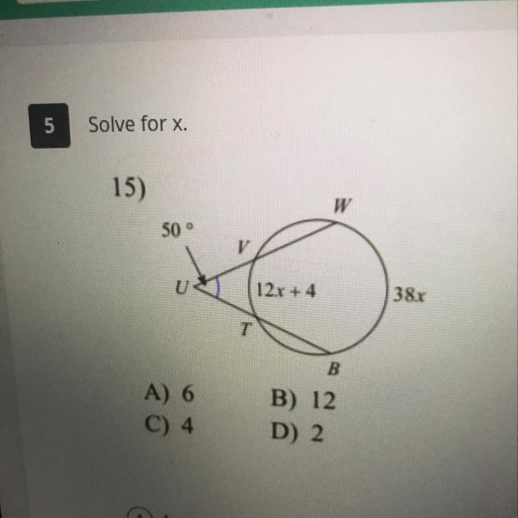 Solve for x. A) 6 C) 4 B) 12 D) 2-example-1