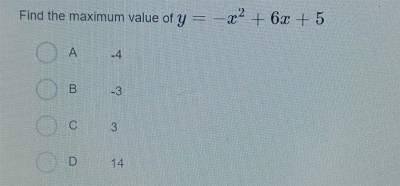 Find the maximum value of y = -x^2 + 6x + 5​-example-1