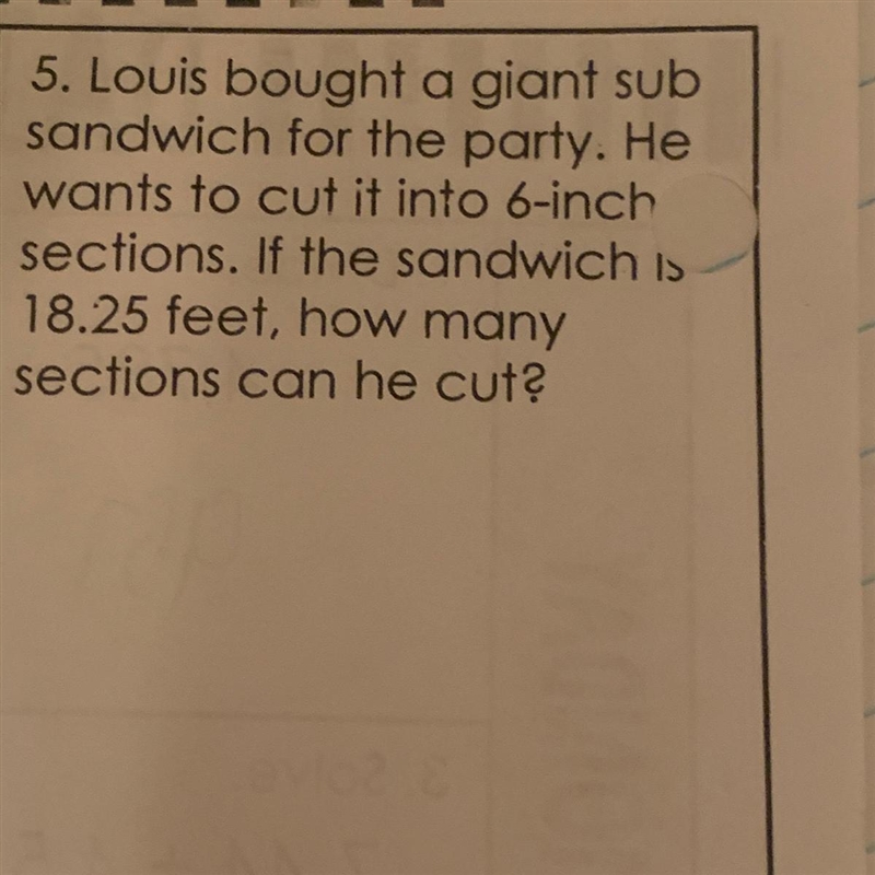 If the sandwich is 18.25 feet, how many sections can he cut ?-example-1