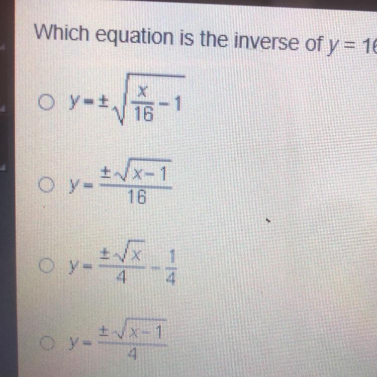 Which equation is the inverse of y = 16+ 1? Choices-example-1