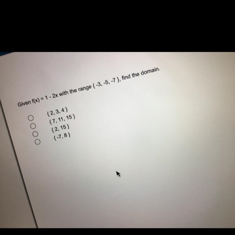 Given f(x) = 1 - 2x with the range {-3, -5, -7 }, find the domain.-example-1