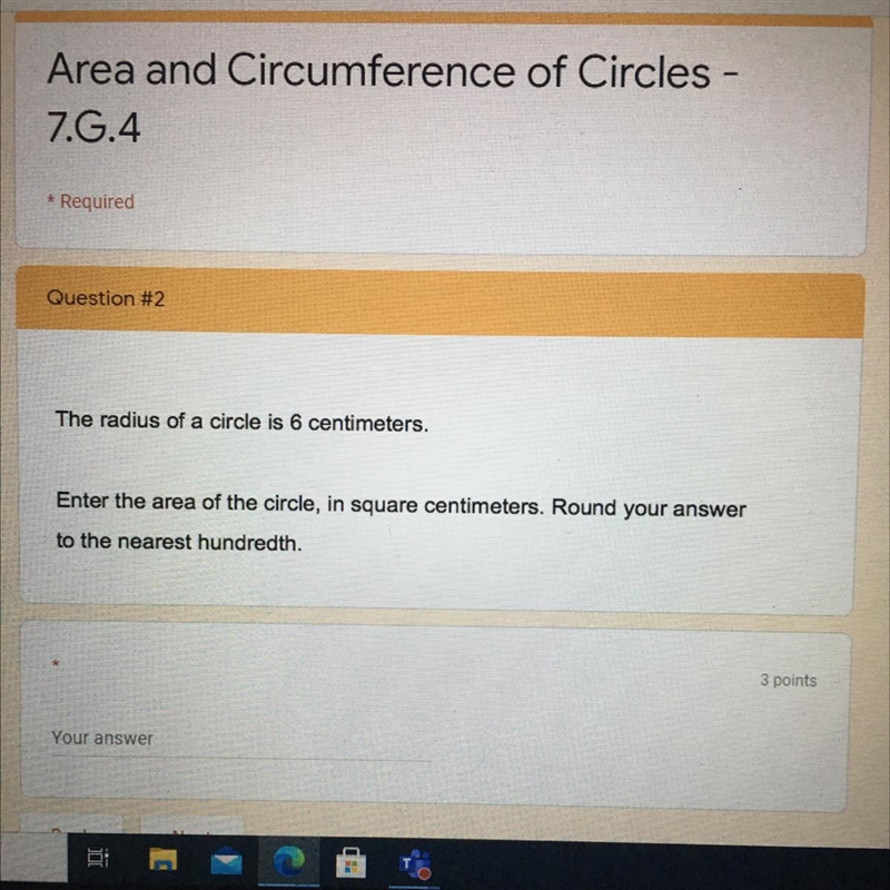 The radius of a circle is 6 centimeters. Enter the area of the circle, in square centimeters-example-1