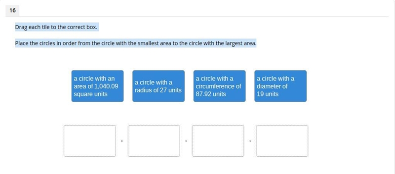 Drag each tile to the correct box. Place the circles in order from the circle with-example-1