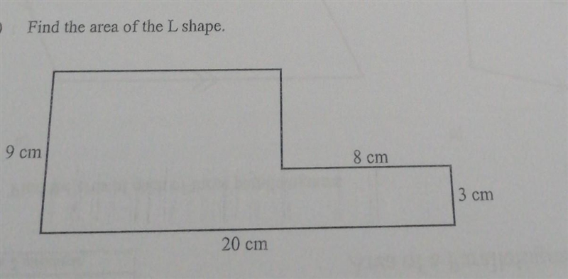 Find the area of the L shape. 9 cm 8 cm 3 cm 20 cm​-example-1