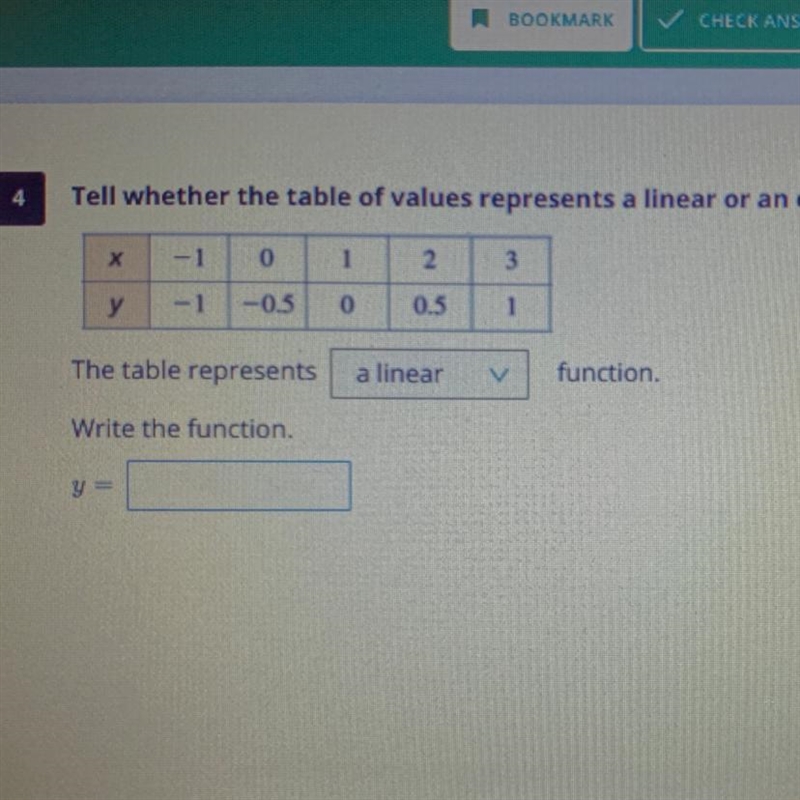 What is the function X - 1 0 1 2 3 у -1 -0.5 0 0.5 1 The table represents a linear-example-1