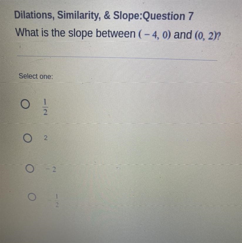 What is the slope between (-4,0) and (0,2)-example-1