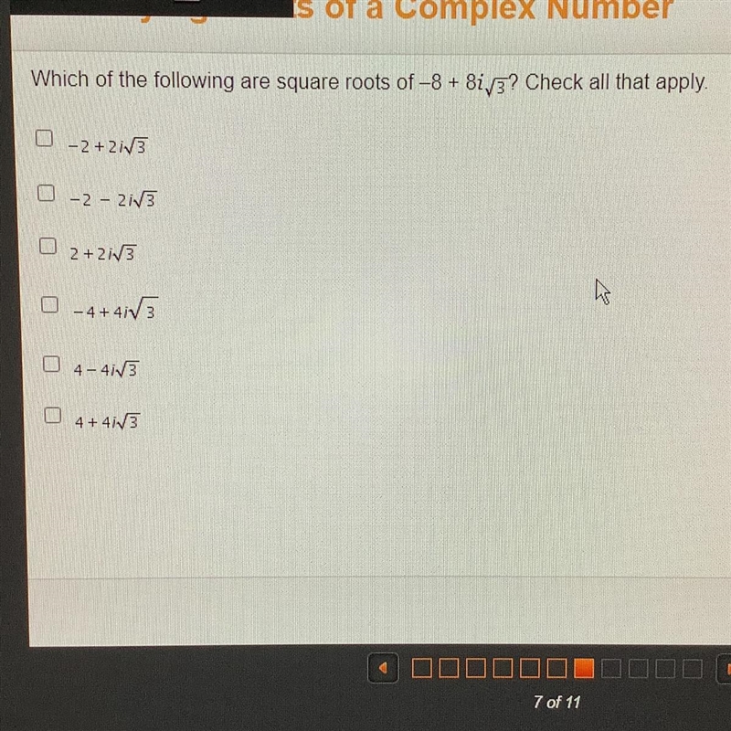 Which of the following are square roots of —8 + 8i/3? Check all that apply.-example-1