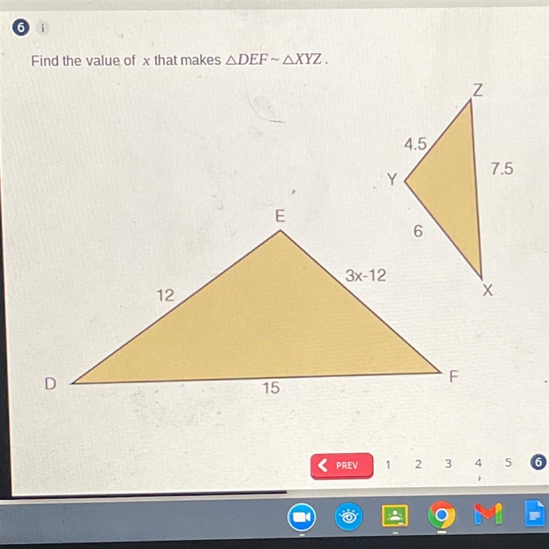 Find the value of x that makes ADEF-AXYZ. N y 4.5 7.5 E 3x-12 12 D F 15-example-1