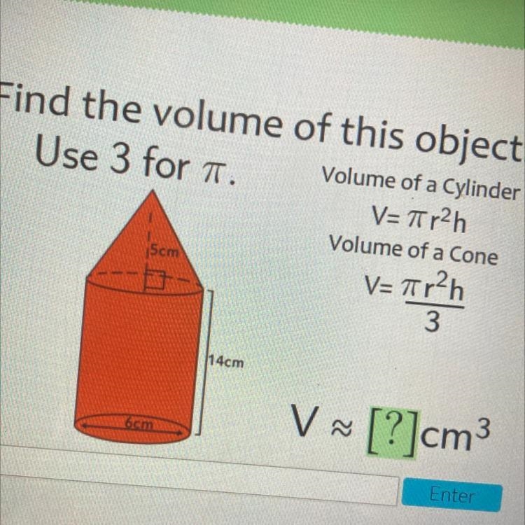 Find the volume of this object. 3 5cm 114cm HELP ME PLEASE IM DESPERATE V = [?]cm-example-1