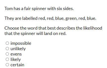 Tom has a fair spinner with six sides. They are labelled red, red, blue, green, red-example-1