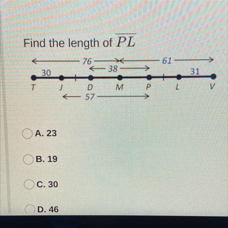 Find the length of PL A. 23 B. 19 C. 30 D. 46-example-1