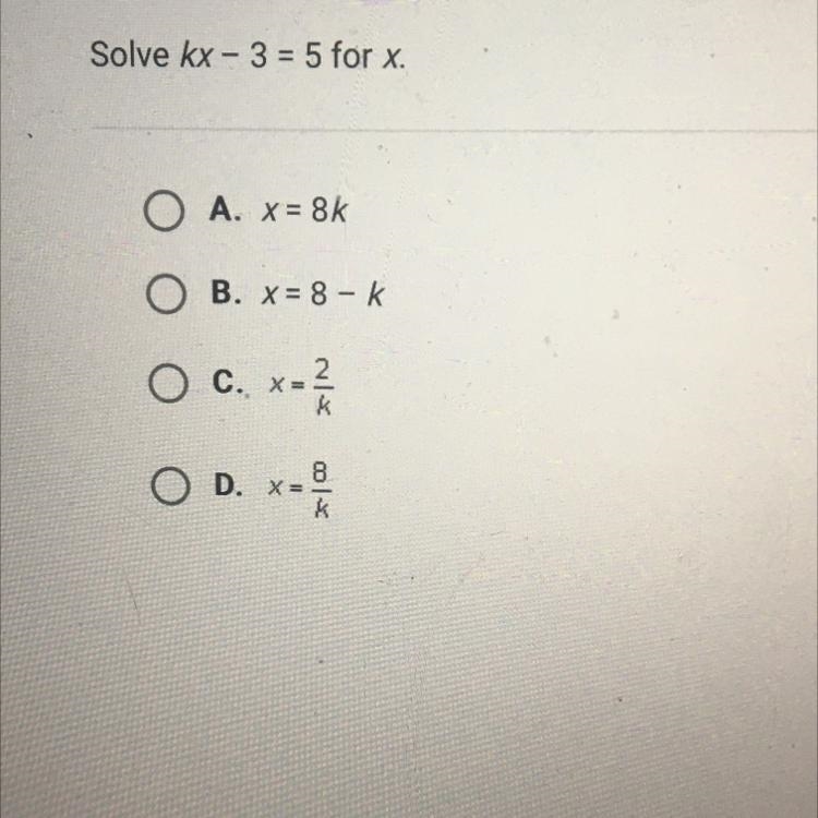 Solve kx-3=5 for x a b c or d-example-1