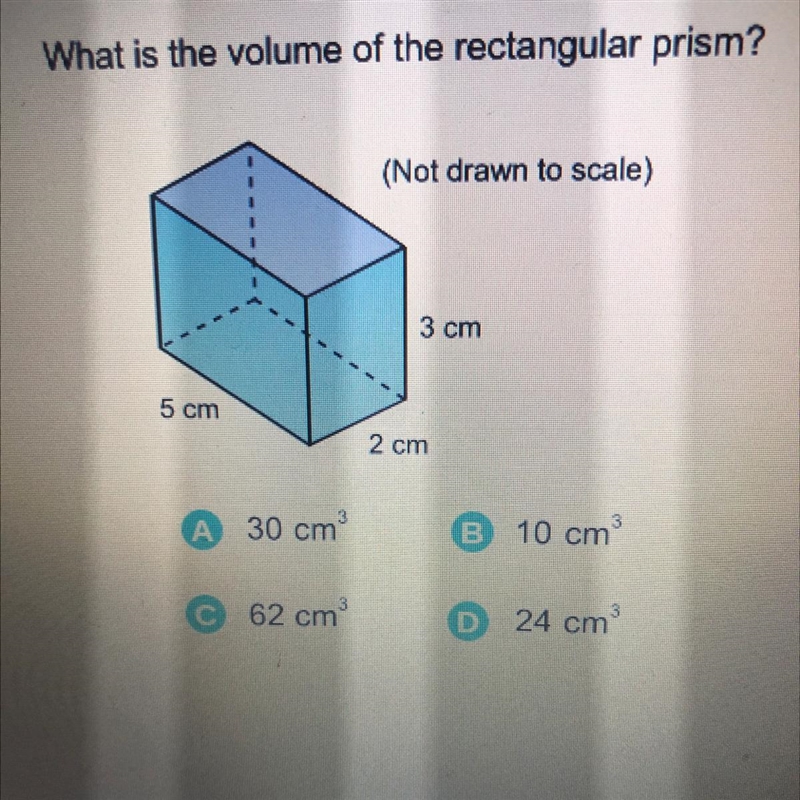 What is the volume of the rectangular prism? (Not drawn to scale) 3 cm 5 cm 2 cm 30 cm-example-1