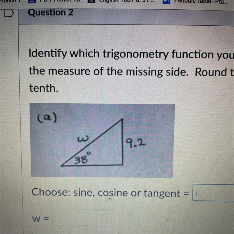 Identify which trigonometry function you will use and find the measure of the missing-example-1