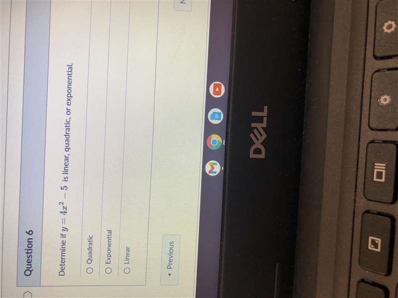 Determine if y=4x2−5 is linear, quadratic, or exponential. Group of answer choices-example-1