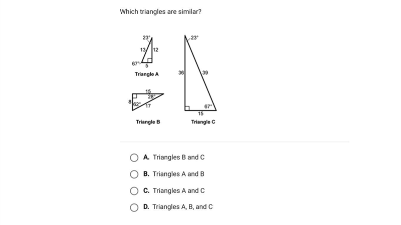 Which triangles are similar? Triangles B and C oh, triangles A and B call love triangles-example-1