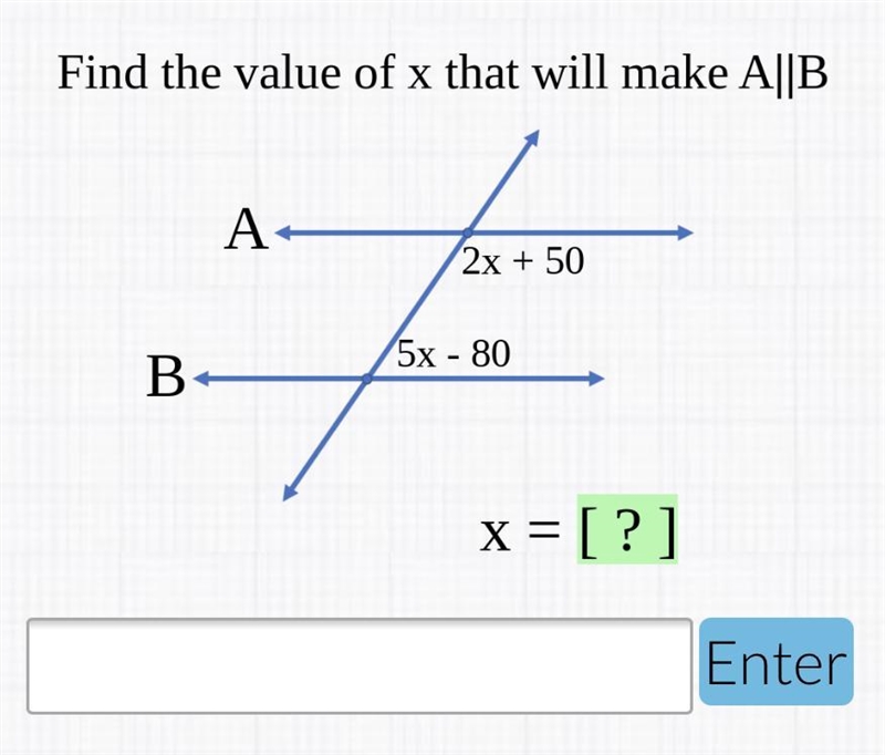 Find the value of x that will make A||B. Geometry-example-1