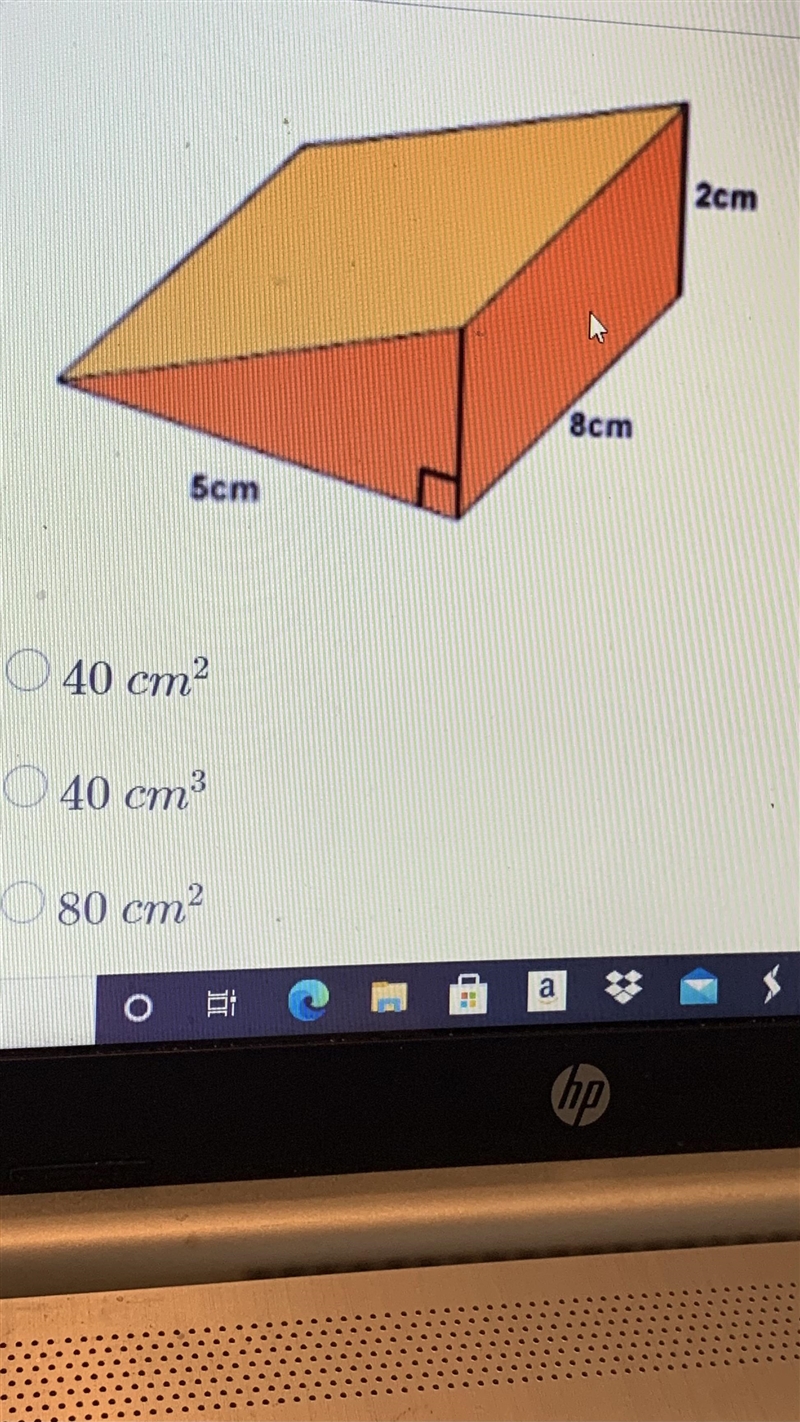 Find the volume of the figure below? A. 40 cm2 B. 40 cm3 C. 80 cm2 D. 80 cm3-example-1