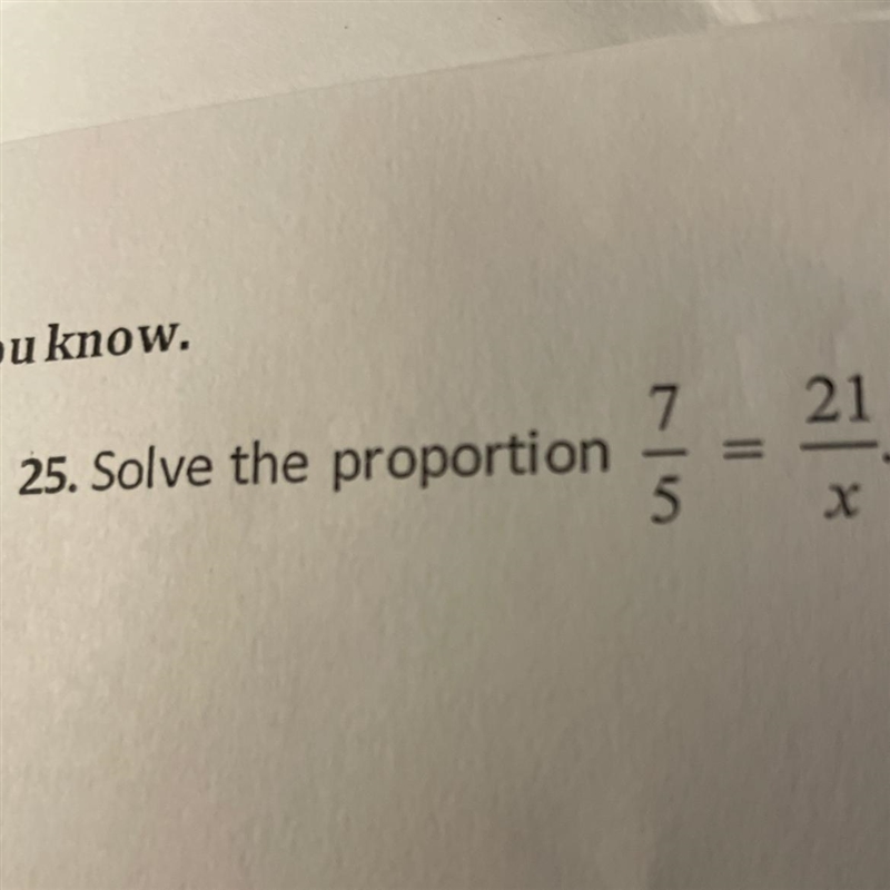 Solve the proportion 7/5=21/x-example-1