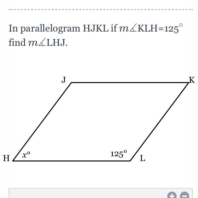 In parallelogram HJKL if m∡KLH=125∘find m∡LHJ.-example-1