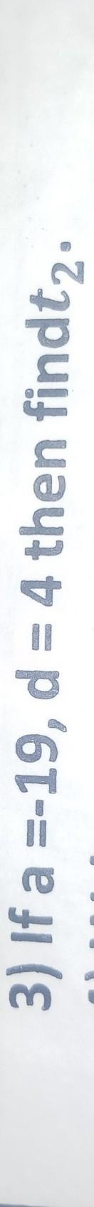 3) If a = -19, d = 4 then find t2 ​-example-1