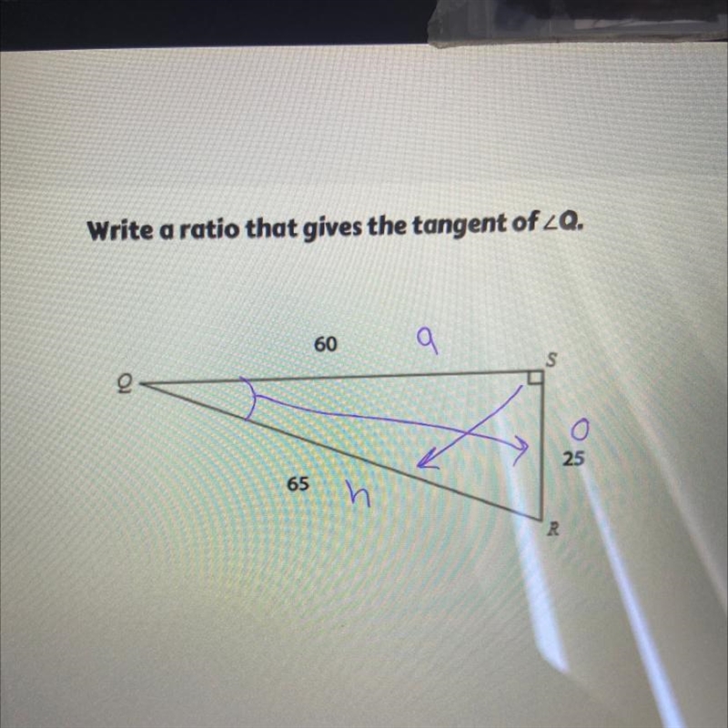 EMERGENCY PLS HELP: Write a ratio that gives the tangent of-example-1