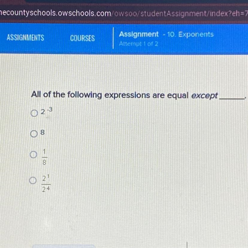 All of the following expressions are equal except___. 2^-3 8 1/8 2^1/2^4-example-1