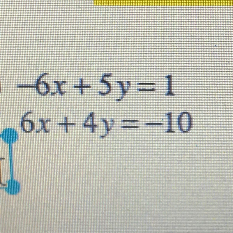 -6x+5y=1 6x+4y=-10 that’s my question-example-1