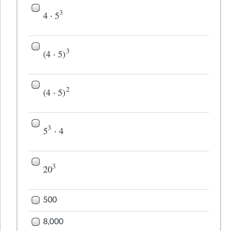 Andre says, “I multiplied 4 by 5, then cubed the result.” Select all expressions that-example-1