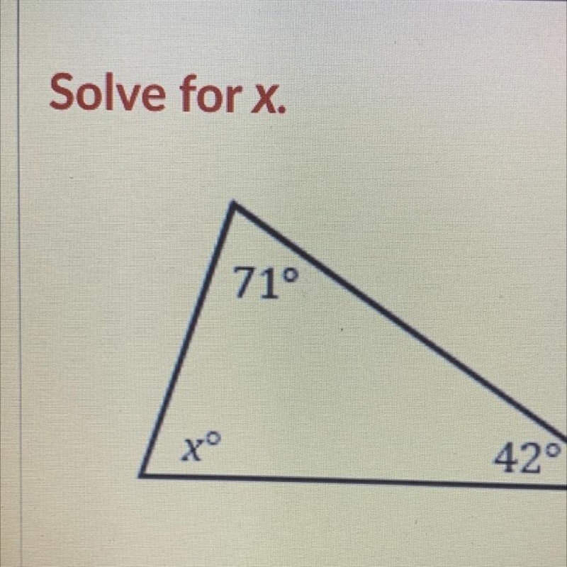 Solve for x. 71° X° 42°-example-1