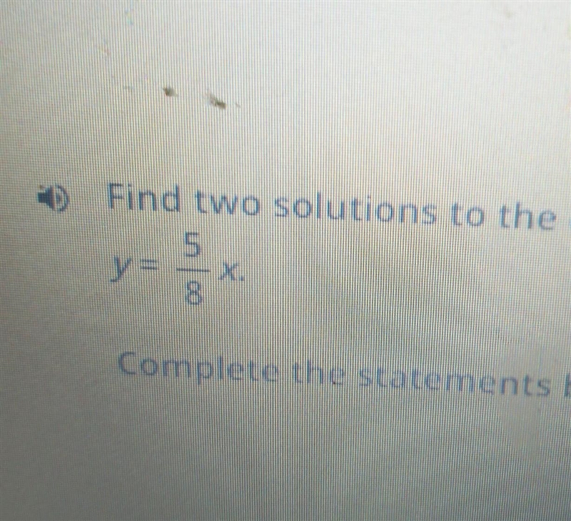 D Find two solutions to the equation 5 y = 8 Complete the statements below.​-example-1