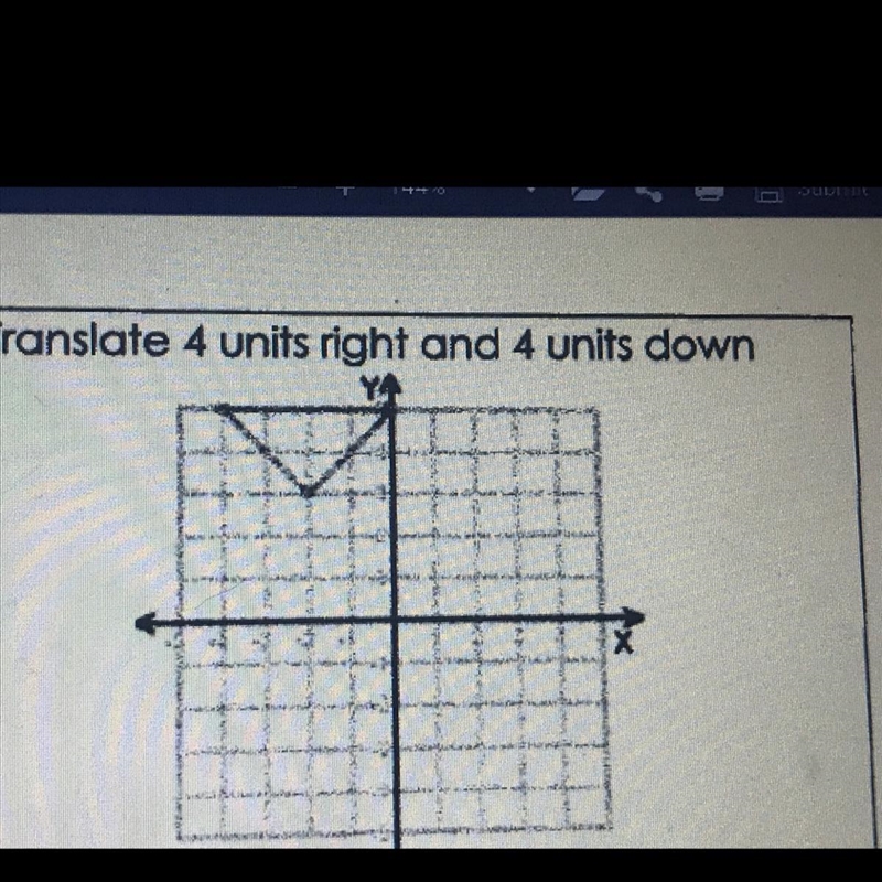 How would I translate 4 units right and 4 units down. Any help!?-example-1