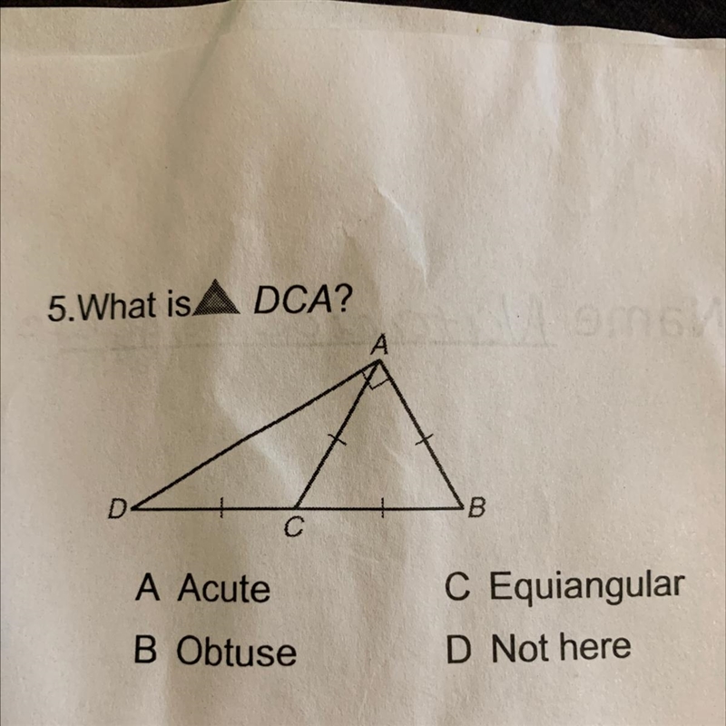 5. What is ADCA? A Acute C Equiangular D Not here B Obtuse-example-1