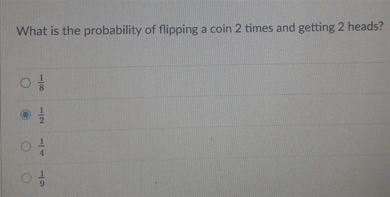 What is the probability of flipping a coin 2 times and getting 2 heads? ​-example-1