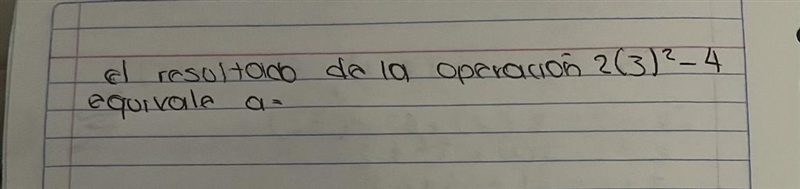 El resultado de la operacion 2(3) ² - 4 equivale a-example-1