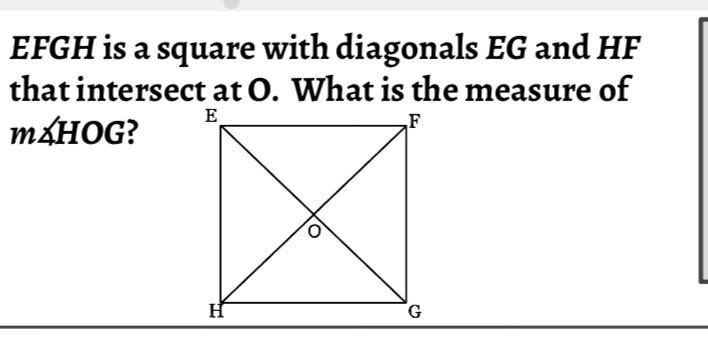 EFGH is a square with diagonals EG and HF that intersects at O. What is the measure-example-1