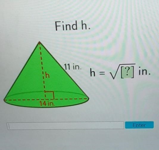 Find h. 11 in. h = [?] in. 1 1 1 14 in. Enter​-example-1