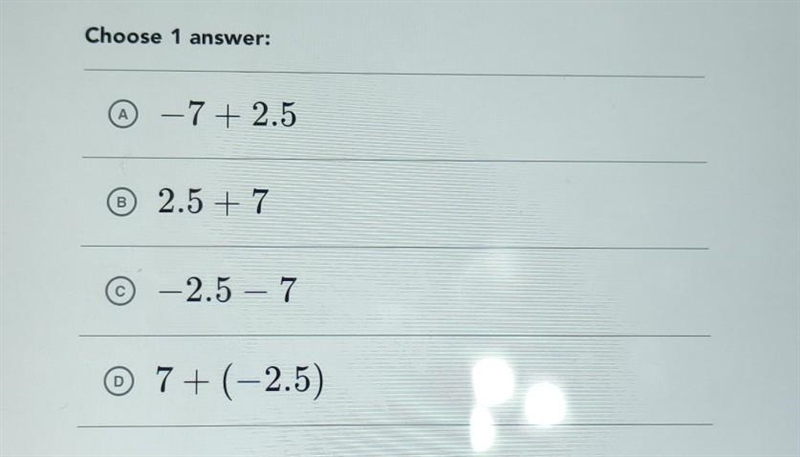 Which expression is equivalent to –7 –(-2.5)?​-example-1