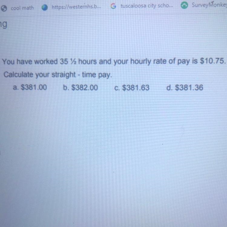 You have worked 35 1/2 hours and your hourly rate payid $10.75. Calculate your straight-example-1