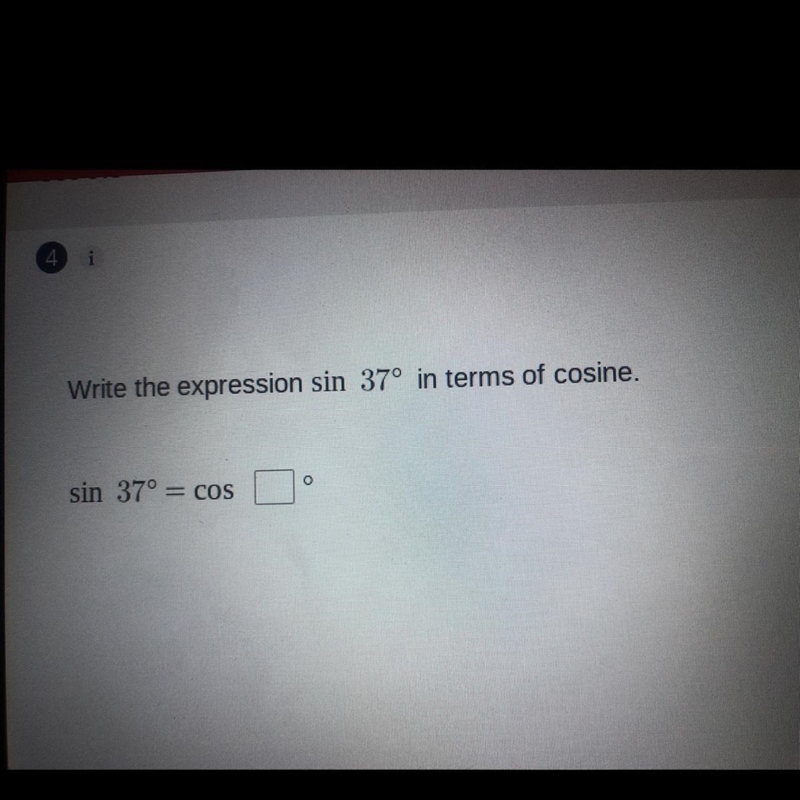 Sin 37 =cos ___?????-example-1