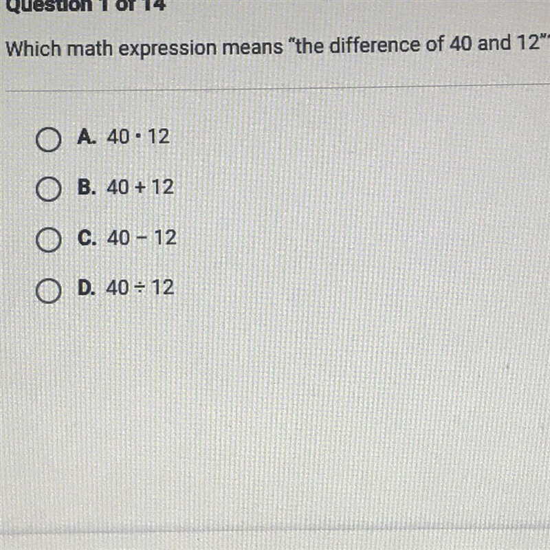 Which math expression means "the difference of 40 and 12"? O A. 40.12 O-example-1