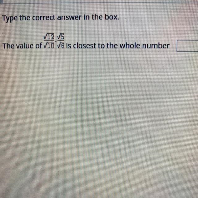 Type the correct answer in the box. V12 V5 The value of V10 V6 is closest to the whole-example-1