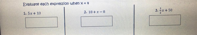 Evaluate each expression when x = 4 1. 5x + 10 2. 18+ x -8 3. *x + 50-example-1