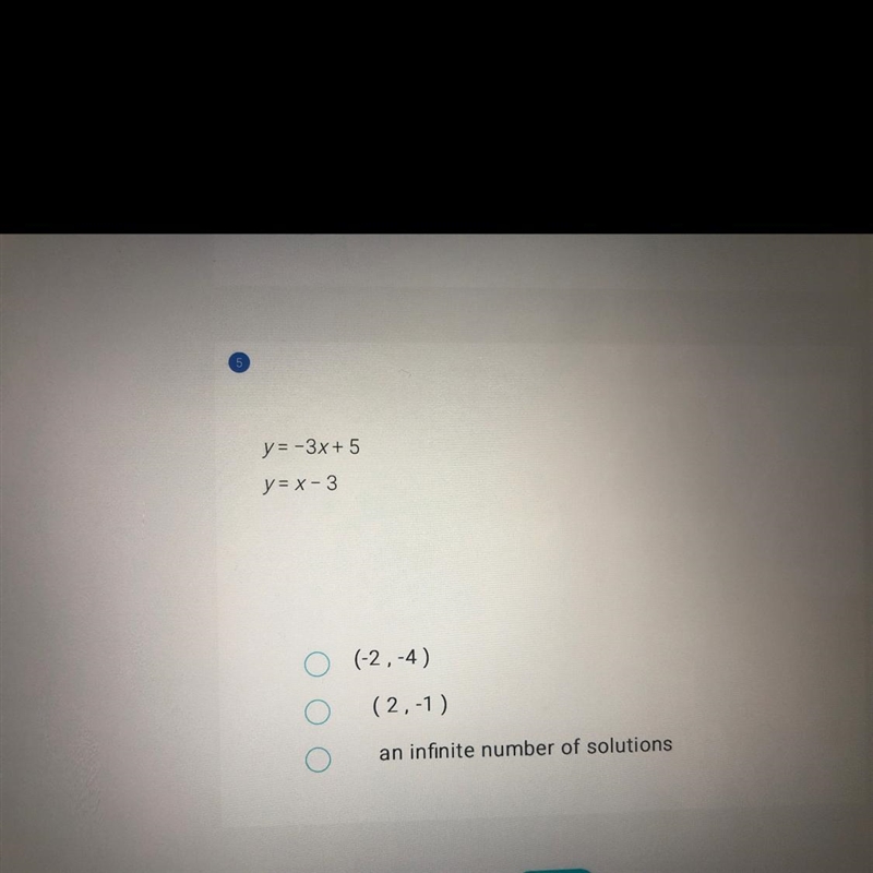 Y = -3x+ 5 y = x - 3 (-2,-4) (2,-1) an infinite number of solutions-example-1