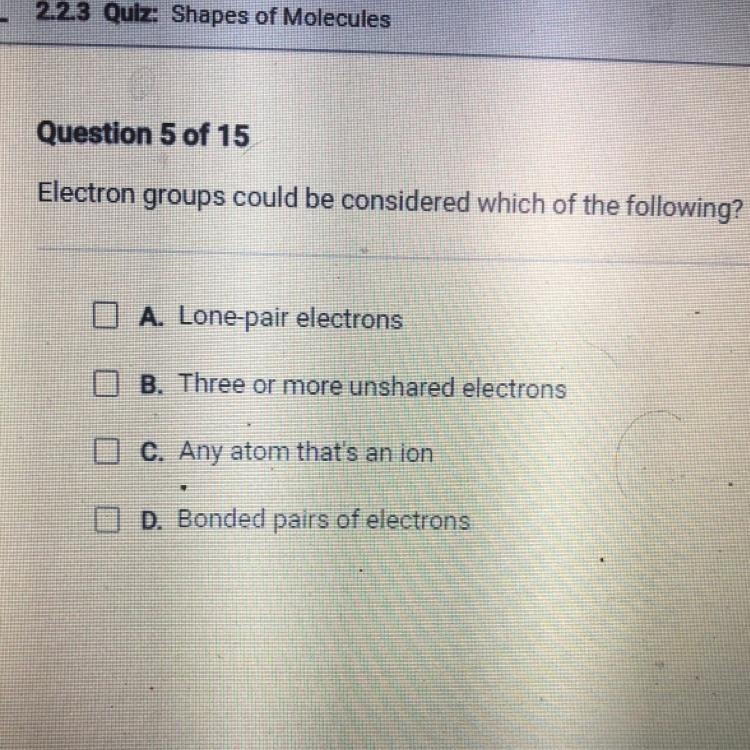 Electron groups could be considered which of the following? A. Lone-pair electrons-example-1