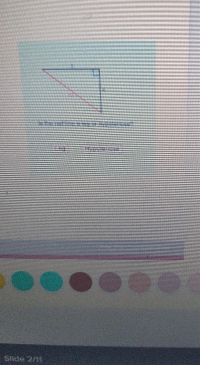 Determain if the red line is a leg or Hypotenuse of the right triangle​-example-1