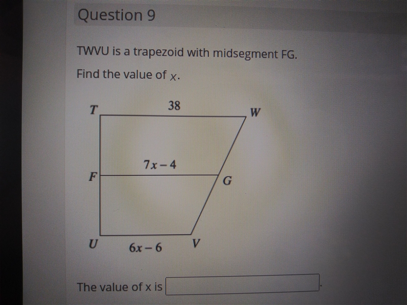 TWVU is a trapezoid with midsgment FG find the value of x please help-example-1