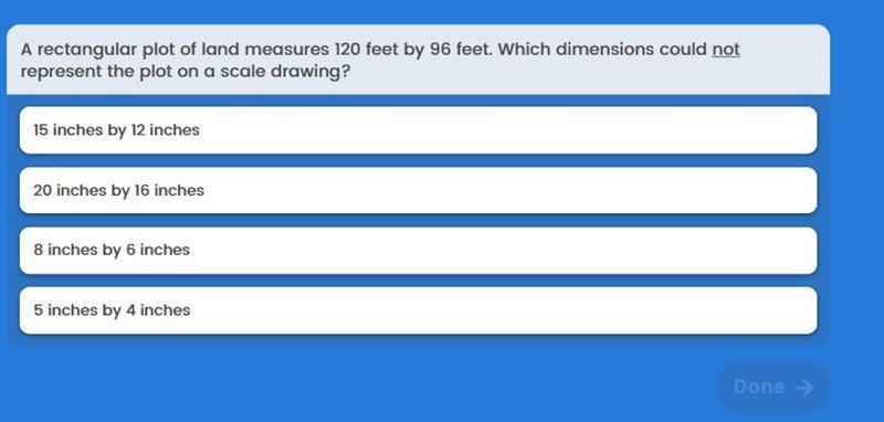 a rectengular plot of land measures 120 feet by 96 feet. Which dimeansions could not-example-1